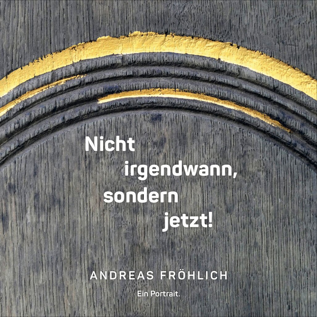 Buchcover: „Nicht irgendwann, sondern jetzt!“ von Andreas Fröhlich
